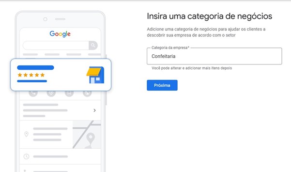 Imagem de fundo branco. À esquerda, está a ilustração de um celular com a tela mostrando uma busca do google e uma opção de empresa destacada com borda azul. No lado direito, vemos uma lacuna para inserir a categoria de negócios da empresa que está sendo cadastrada na plataforma. A lacuna está preenchida com a categoria confeitaria. Abaixo da lacuna, está o botão de avançar para a próxima página.